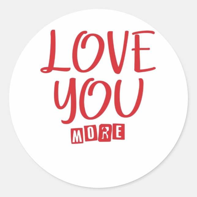Adesivo Redondo Love You More Simple Love Quote  (Frente)