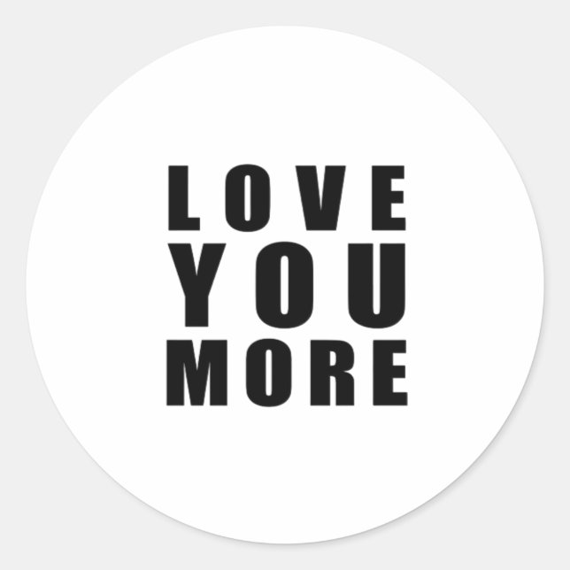 Adesivo Redondo Love You More Sweet Romantic Quote  (Frente)