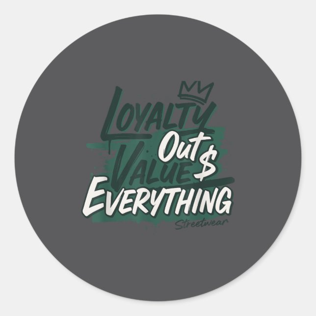 Adesivo Redondo Loyalty Outvalues Everything Streetware Urban  (Frente)