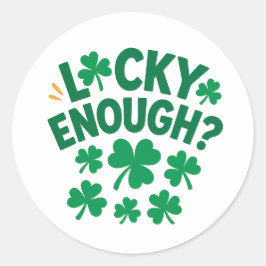 Adesivo Redondo Lucky Enough? Fun St. Patrick's Day  