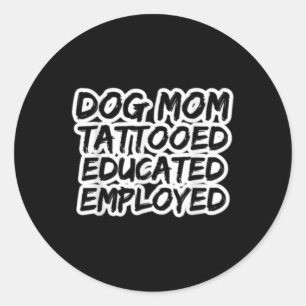 Adesivo Redondo Mãe De Cachorros Tatuados Empregados Educados Tatu