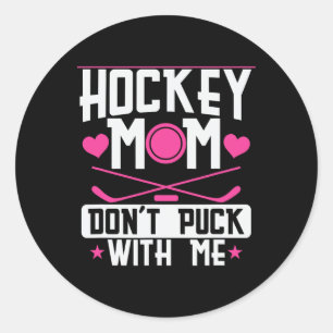 Adesivo Redondo Mãe de Hockey Não Brinca Comigo
