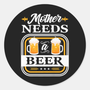 Adesivo Redondo Mãe Precisa De Uma Noiva De Cerveja E Bebidas De B