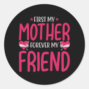 Adesivo Redondo Mãe - Primeira minha mãe para sempre minha amiga