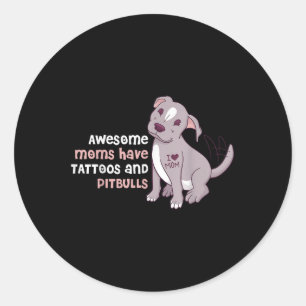 Adesivo Redondo Mães Incríveis Têm Tatuagens E Pitbulls