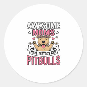 Adesivo Redondo Mães Incríveis Têm Tatuagens e Pitbulls Camisa Vin
