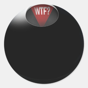 Adesivo Redondo Magic 8 Ball diz, "WTF?"