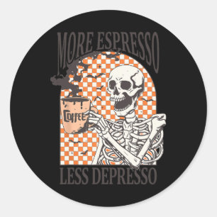Adesivo Redondo Mais Espresso Menos Depresso Café Beber Esqueleto