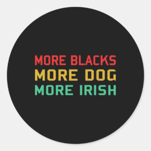 Adesivo Redondo Mais Negros Mais Cães Mais Irlandeses - Polite Soc