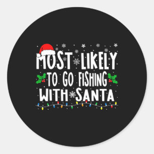 Adesivo Redondo Mais Propenso a Ir Pescar com o Papai Noel Engraça
