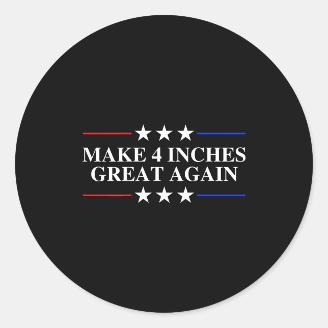 Adesivo Redondo Make 4 Inches Great Again, American Litical Quote  (Frente)