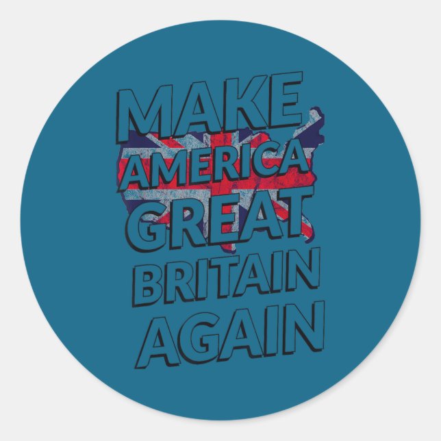 Adesivo Redondo Make America Great Britain Again Shirt  (Frente)