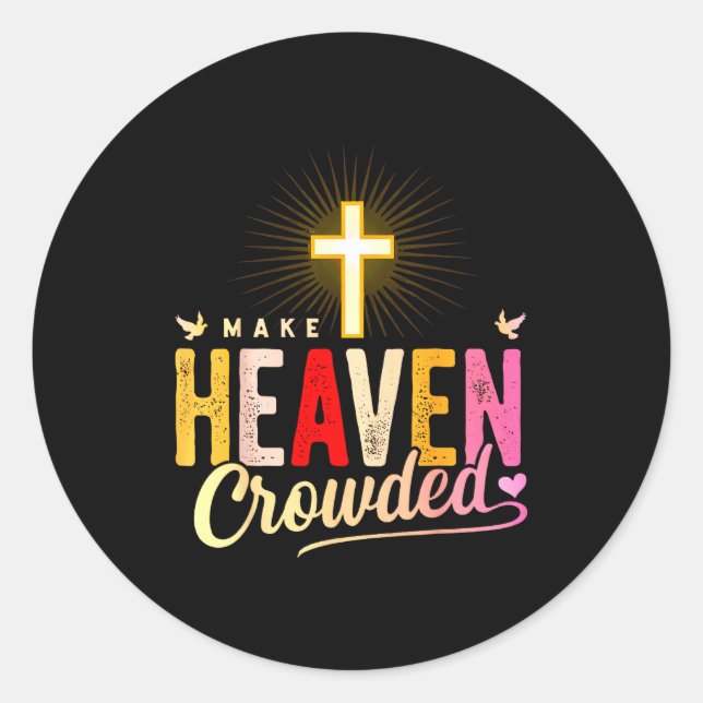 Adesivo Redondo Make Heaven Crowded - Cross Christian Apparel  (Frente)