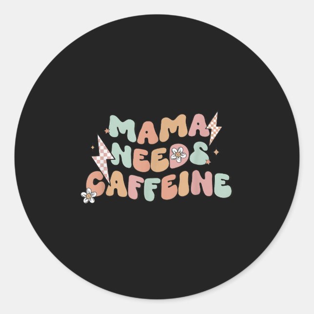 Adesivo Redondo Mama Needs Caffeine Funny Quote For Moms  (Frente)