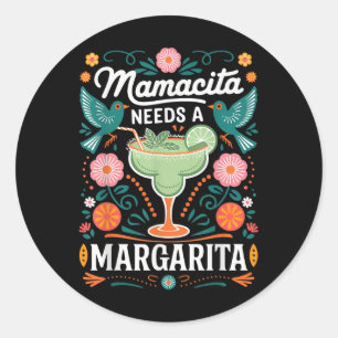 Adesivo Redondo Mamacita Precisa De Uma Margarita