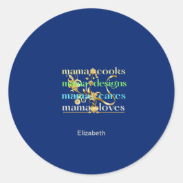 Adesivo Redondo Mamãe Cooks Design Mamãe Cares Mamãe ama