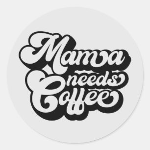 Adesivo Redondo mamãe precisa de café de manhã