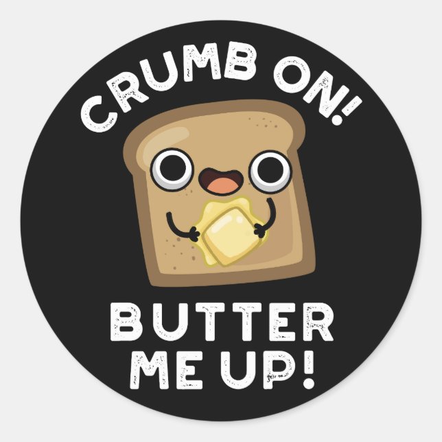Adesivo Redondo Manteiga-Me Pão Engraçado Pun Escuro BG (Frente)