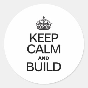ADESIVO REDONDO MANTENHA A CALMA E CONSTRUA-A