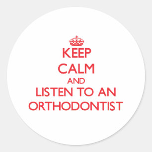 Adesivo Redondo Mantenha a calma e escute um Orthodontist