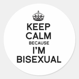 Adesivo Redondo MANTENHA A CALMA PORQUE eu sou BISSEXUAL
