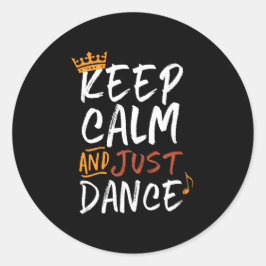 Adesivo Redondo Mantenha Calma Apenas Dançarino Dançarino