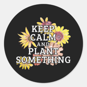 Adesivo Redondo Mantenha calma e plante algo - jardineiro