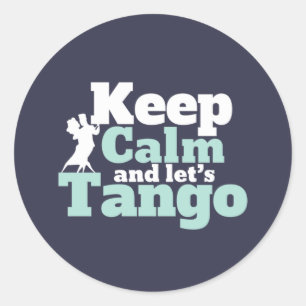 Adesivo Redondo Mantenha Calmo Vamos Tango Funny Ballroom Dance