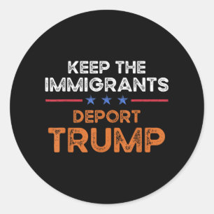 Adesivo Redondo Mantenha Imigrantes Deportando Trump Anti Racismo