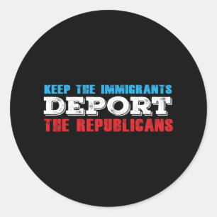 Adesivo Redondo Mantenha Os Imigrantes Deportando Os Republicanos