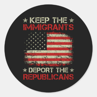 Adesivo Redondo Mantenha Os Imigrantes Deportando Os Republicanos