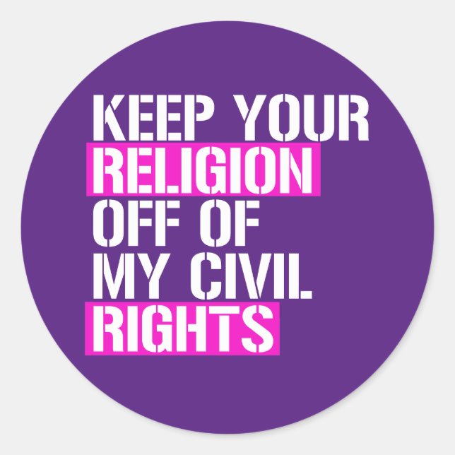 Adesivo Redondo Mantenha sua religião longe de meus direitos civis (Frente)