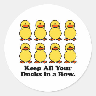 Adesivo Redondo Mantenha todos os seus patos em uma linha
