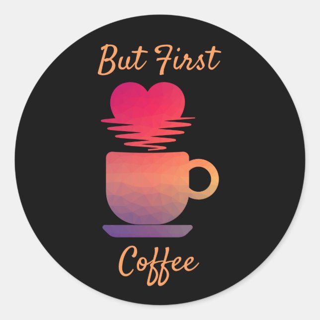 Adesivo Redondo Mas Primeiro Café | Almofadas De Café De Manhã (Frente)