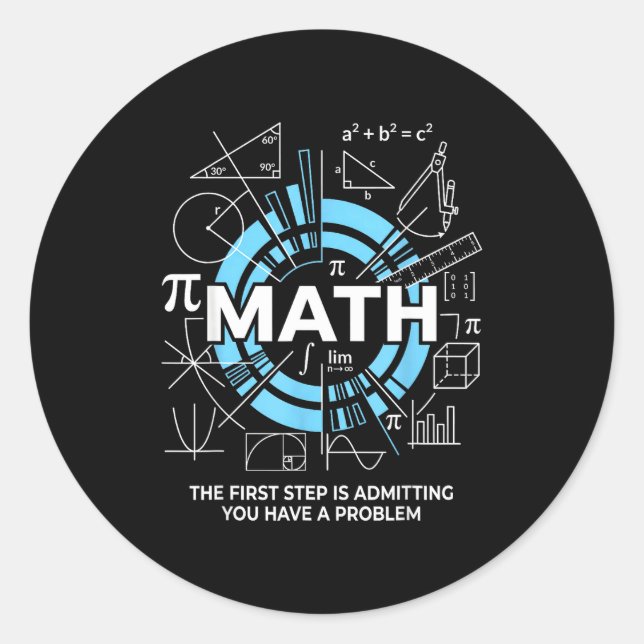 Adesivo Redondo Matemática O Primeiro Passo é Admitir Que Você Tem (Frente)