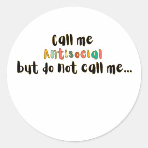 Adesivo Redondo Me Chame de Design Divertido Antissocial Introvert