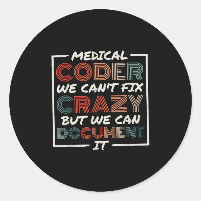 Adesivo Redondo Medical Coder We Can't Fix, Medical Nurse Coder  (Frente)