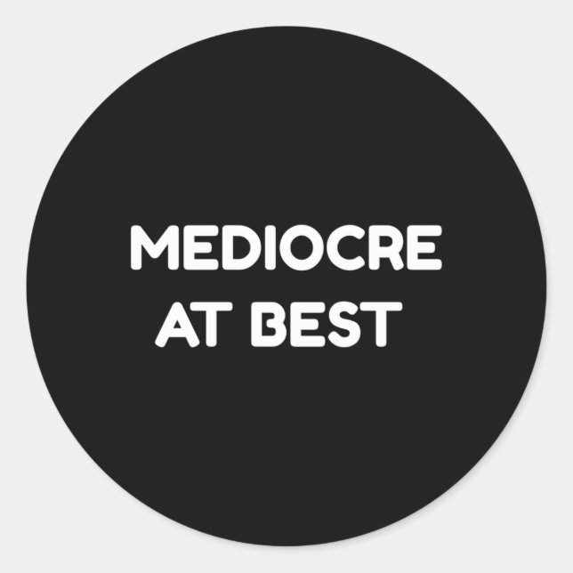 Adesivo Redondo Mediocre Na Melhor Cota (Frente)