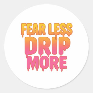Adesivo Redondo Medo Menos, Dripe Mais - Cota de Texto de Drip Tre