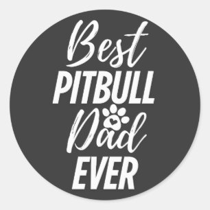 Adesivo Redondo Melhor Pai De Cachorro Pitbull Nunca
