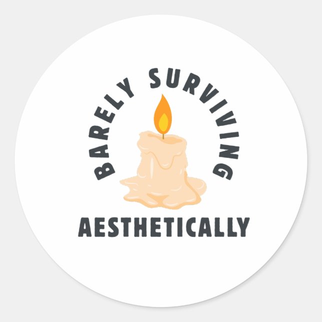 Adesivo Redondo Melting Candle "Barely Surviving Aesthetically" (Frente)