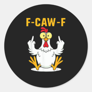Adesivo Redondo Meme de Galo com Citação F-Caw-F