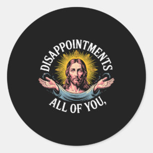 Adesivo Redondo Meme do Jesus Desapontado Com Todos Vocês