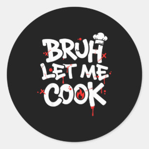 Adesivo Redondo Meme Engraçado Cozinhando Retro Bruh Deixa-me Cozi
