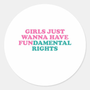 Adesivo Redondo Meninas Só Querem Divertir-Se Com Direitos Fundam