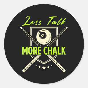 Adesivo Redondo Menos conversa Mais Piscina do Chalk Snooker Cue