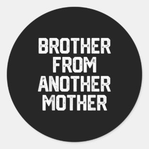 Adesivo Redondo Mens Brother De Outra Mãe Engraçada Citação J