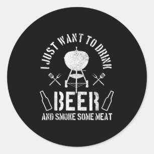 Adesivo Redondo Mens Eu Só Quero Beber Cerveja E Fumar Carne