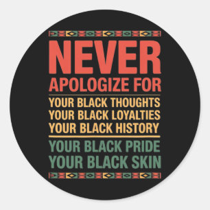 Adesivo Redondo Mês da História Negra Nunca Peça Desculpas - Orgul