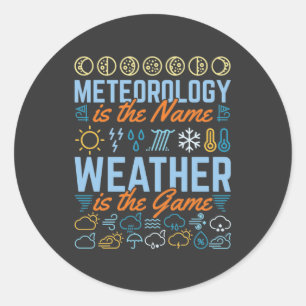 Adesivo Redondo Meteorologia é o Nome Clima é o Jogo